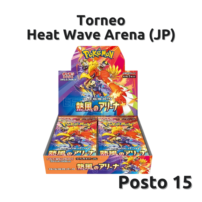 Posto 15 Torneo Heat Wave Arena Box (JP) LIVE