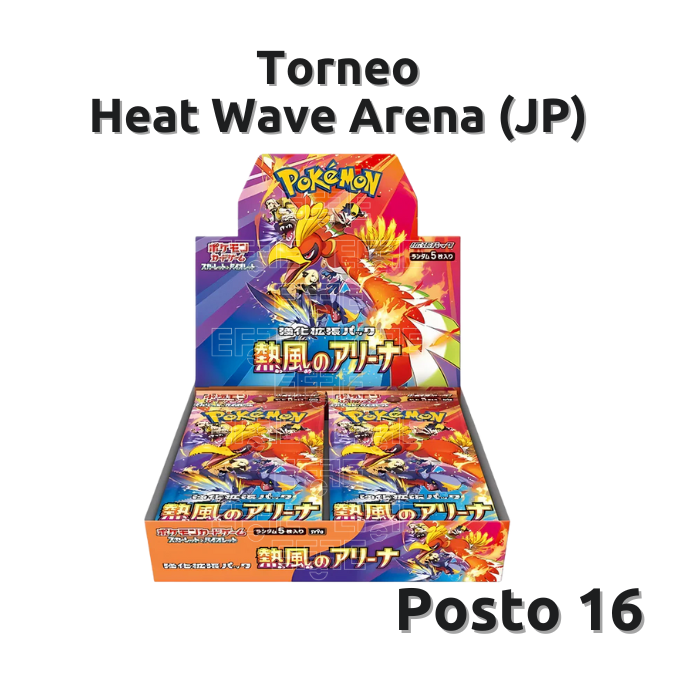 Posto 16 Torneo Heat Wave Arena Box (JP) LIVE