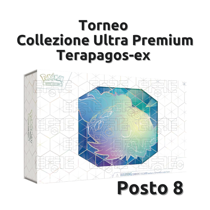Posto 8 Torneo Collezione Ultra Premium Terapagos-ex LIVE