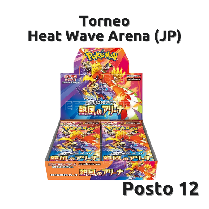 Posto 12 Torneo Heat Wave Arena Box (JP) LIVE