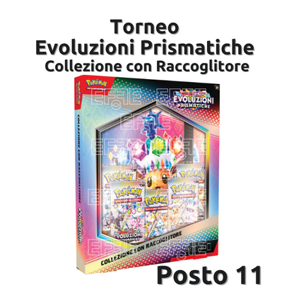 Posto 11 Torneo Evoluzioni Prismatiche - Collezione con Raccoglitore LIVE