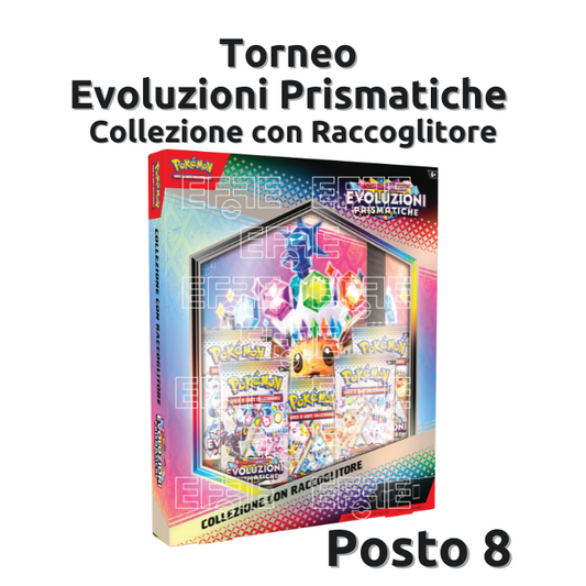 Posto 8 Torneo Evoluzioni Prismatiche - Collezione con Raccoglitore LIVE