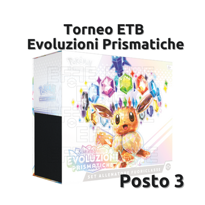 Posto 3 Torneo ETB Evoluzioni Prismatiche LIVE