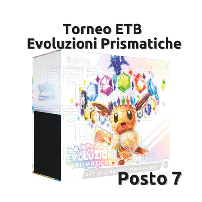 Posto 7 Torneo ETB Evoluzioni Prismatiche LIVE