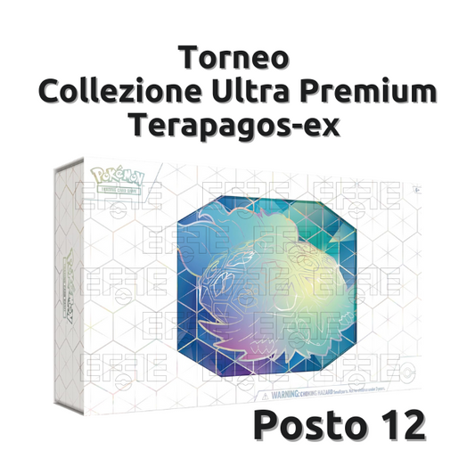 Posto 12 Torneo Collezione Ultra Premium Terapagos-ex LIVE