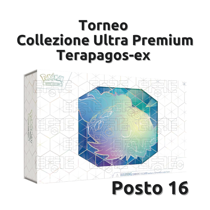 Posto 16 Torneo Collezione Ultra Premium Terapagos-ex LIVE